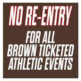 No re-entry for all brown ticketed events